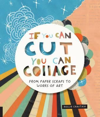 IF YOU CAN CUT,YOU CAN COLLAGE