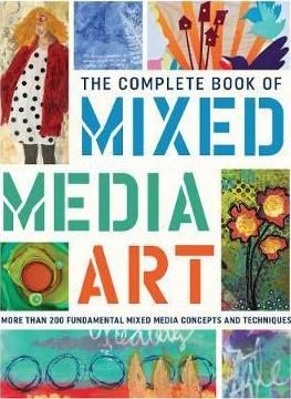 COMPLETE BOOK OF MIXED MEDIA ART