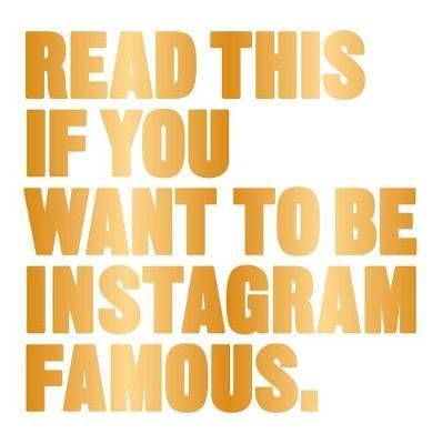 READ THIS WANT TO BE INSTAGRAM FAMOUS