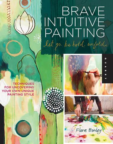 BRAVE INTUITIVE PAINTING LETS GO BE BOLD