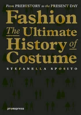 FASHION ULTIMATE HISTORY OF COSTUME