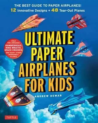 ULTIMATE PAPER AIRPLANES