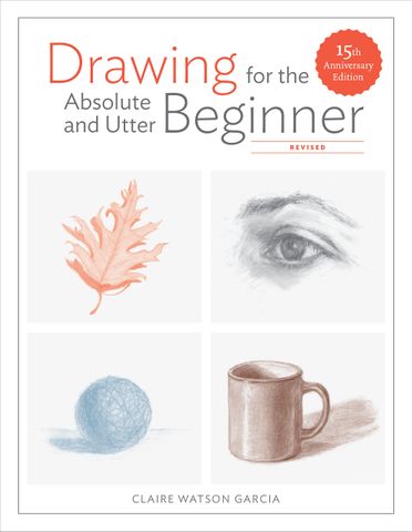 DRAWING FOR THE ABSOLUTE BEGINNER