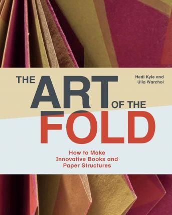 ART OF THE FOLD BOOKS AND PAPER STRUCTURES