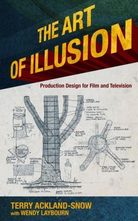 ART OF ILLUSION PRODUCTION DESIGN FOR FILM