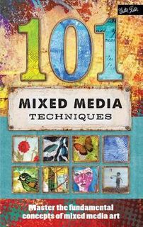 101 MIXED MEDIA TECHNIQUES