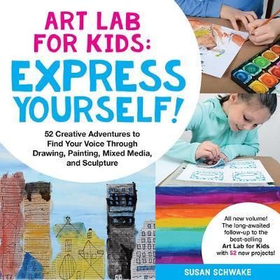 ART LAB FOR KIDS EXPRESS YOURSELF 52 PROJECTS