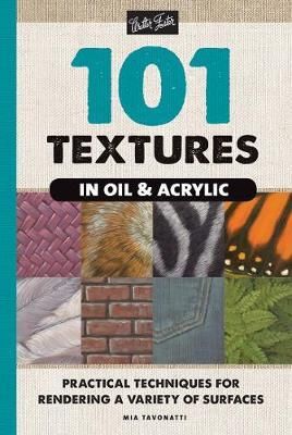 101 TEXTURES IN OIL AND ACRYLICS 2ND EDITION