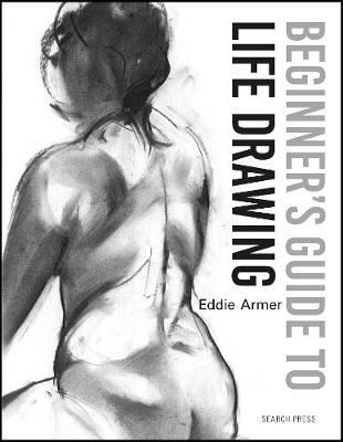 BEGINNERS GUIDE TO LIFE DRAWING