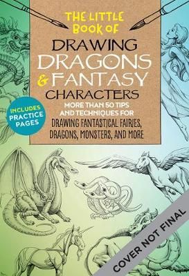 LITTLE BOOK DRAWING DRAGONS & FANTASY CREATURES
