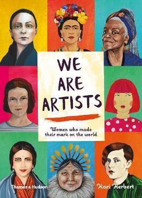 WE ARE ARTISTS WOMEN WHO MADE THEIR MARK