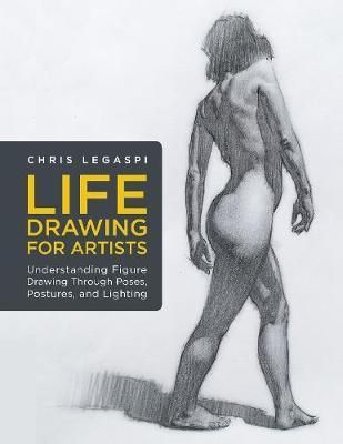 LIFE DRAWING FOR ARTISTS POSES POSTURES LIGHTING