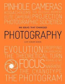 100 IDEAS THAT CHANGED PHOTOGRAPHY