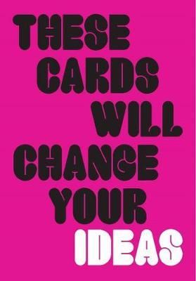 THESE CARDS WILL CHANGE YOUR IDEAS