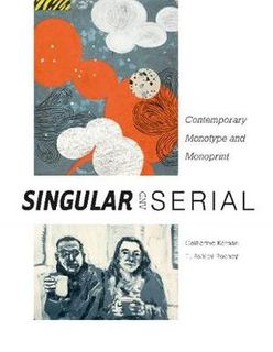 SINGULAR & SERIAL CONTEMPORARY MONOTYPE