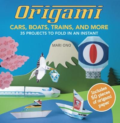 ORIGAMI CARS BOATS TRAINS