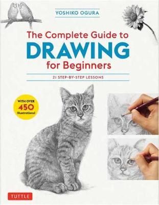 COMPLETE GUIDE TO DRAWING FOR BEGINNERS