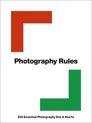 PHOTOGRAPHY RULES ESSENTIAL DOS AND DONTS