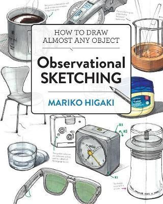 OBSERVATIONAL SKETCHING DRAW ALMOST ANY OBJECT