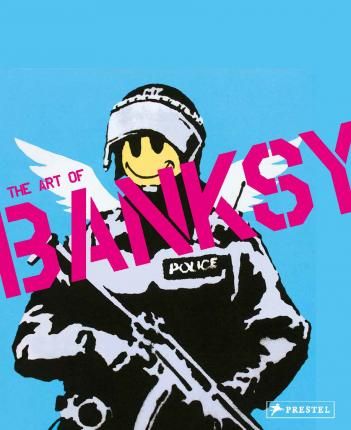 ART OF BANKSY A VISUAL PROTEST