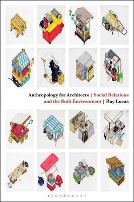 ANTHROPOLOGY FOR ARCHITECTS THE BUILT ENVIRONMENT
