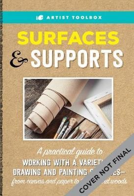 SURFACES & SUPPORTS (ARTIST TOOLBOX): A PRACTICAL