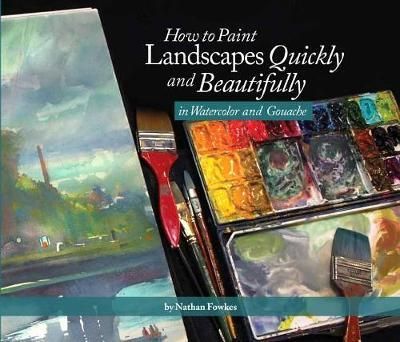 HOW TO PAINT LANDSCAPES QUICKLY AND BEAUTIFULLY