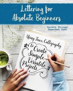 LETTERING FOR ABSOLUTE BEGINNERS