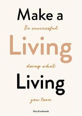 MAKE A  LIVING DO WHAT YOU LOVE