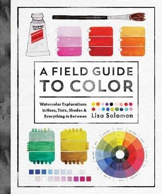 A FIELD GUIDE TO COLOR