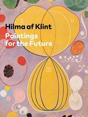 HILMA AF KLINT PAINTINGS FOR THE FUTURE