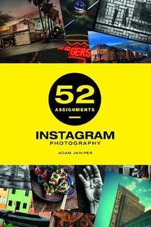 52 ASSIGNMENTS INSTAGRAM PHOTOGRAPHY