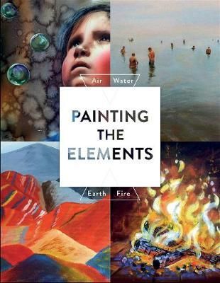 PAINTING THE ELEMENTS AIR WATER EARTH FIRE