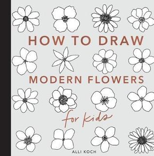 MODERN FLOWERS: HOW TO DRAW BOOKS FOR KIDS