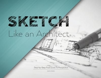 SKETCH LIKE AN ARCHITECT