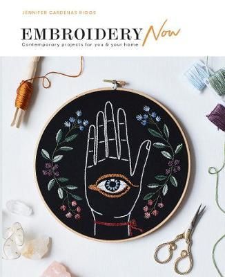 EMBROIDERY NOW CONTEMPORARY PROJECTS FOR YOU