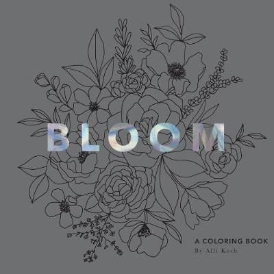 BLOOM A FLOWER COLORING BOOK WITH VELVET PAGES