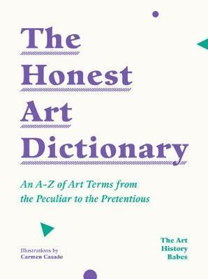 THE HONEST ART DICTIONARY ART JARGON