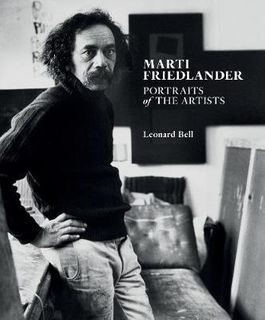 MARTI FRIEDLANDER PORTRAITS OF THE ARTISTS