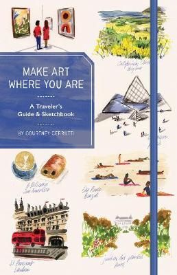 MAKE ART WHERE YOU ARE TRAVEL SKETCHBOOK