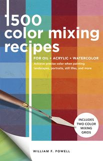 1500 COLOUR MIXING RECIPES ACRYLIC OIL WATERCOLOUR