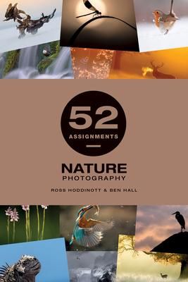 52 ASSIGNMENTS NATURE PHOTOGRAPHY