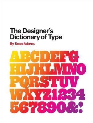 DESIGNERS DICTIONARY OF TYPE
