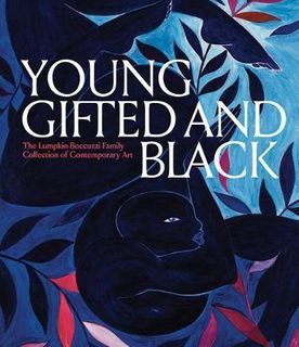 YOUNG, GIFTED & BLACK A NEW GENERATION OF ARTISTS