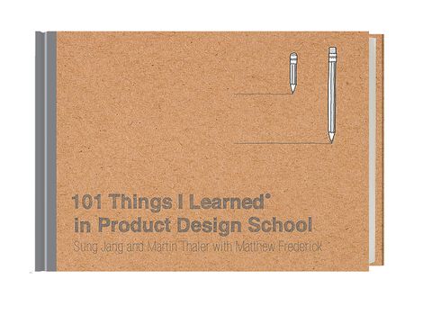 101 THINGS I LEARNED IN PRODUCT DESIGN SCHOOL