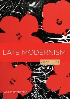 LATE MODERNISM ODYSSEYS IN ART