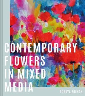 CONTEMPORARY FLOWERS IN MIXED MEDIA