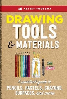 DRAWING TOOLS & MATERIALS (ARTIST TOOLBOX): A PRAC