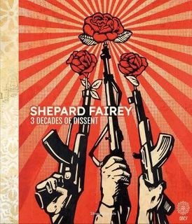 SHEPARD FAIREY 3 DECADES OF DISSENT