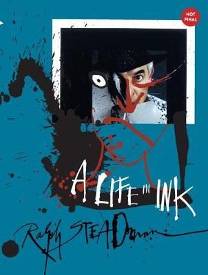 RALPH STEADMAN: A LIFE IN INK